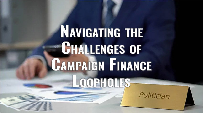 Campaign Finance Loopholes
