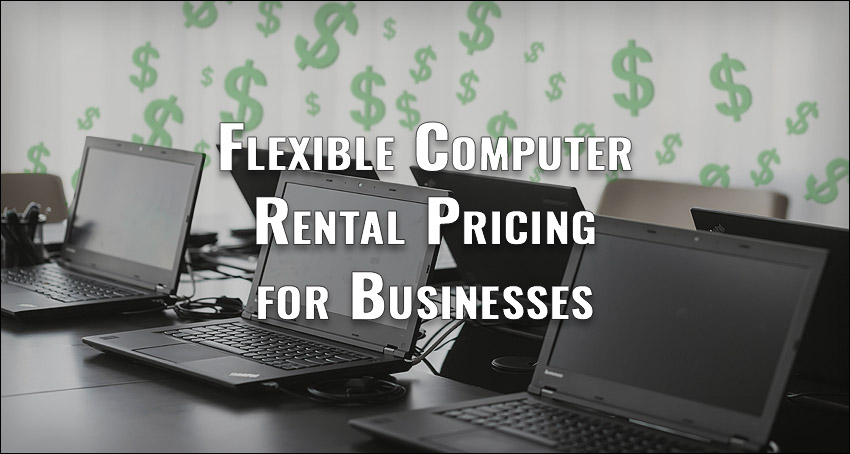 Flexible Computer Rental Pricing for Businesses