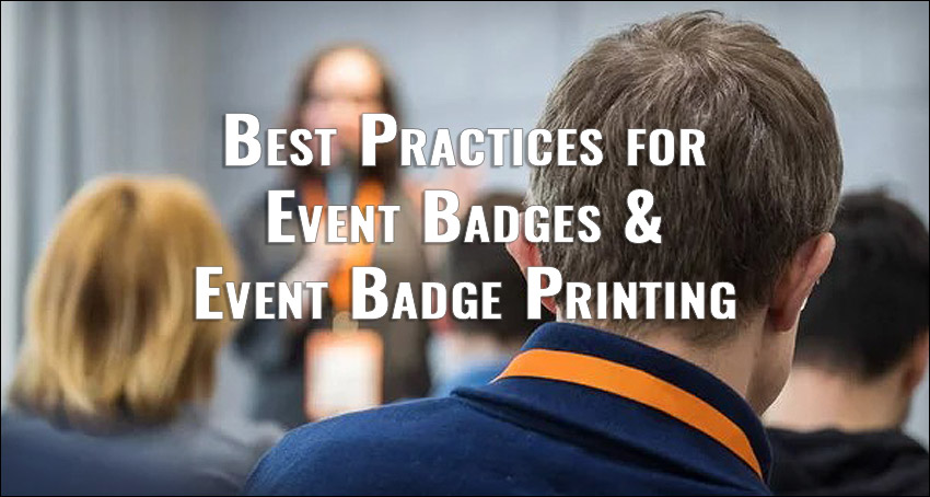 Event Badges & Badge Printing Best Practices
