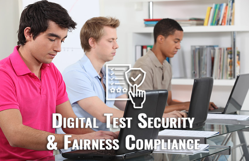 How To Pass Your Test Center Audit for Digital Test Security and Fairness Compliance